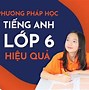 Cách Học Tiếng Anh Lớp 6 Hiệu Quả Nhất